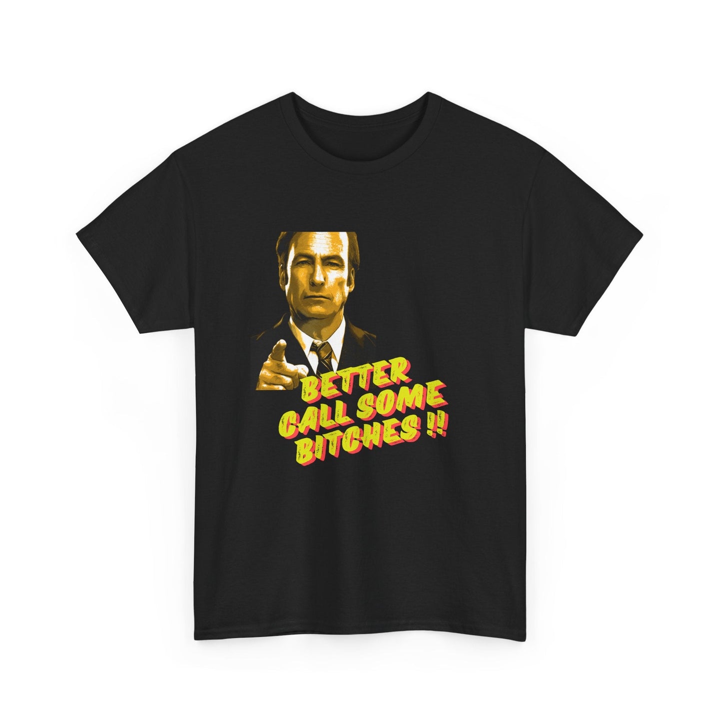 Better call some bitches Unisex Heavy Cotton Tee