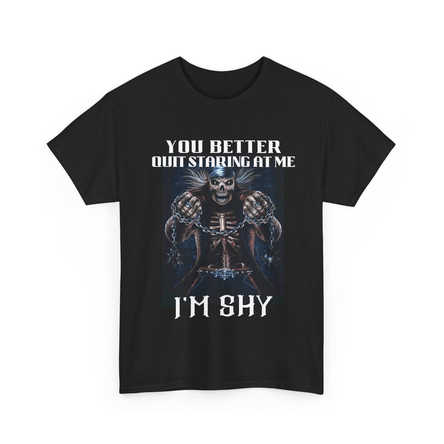 'You Better Quit Staring at Me, I'm Shy' Unisex Heavy Cotton T-Shirt