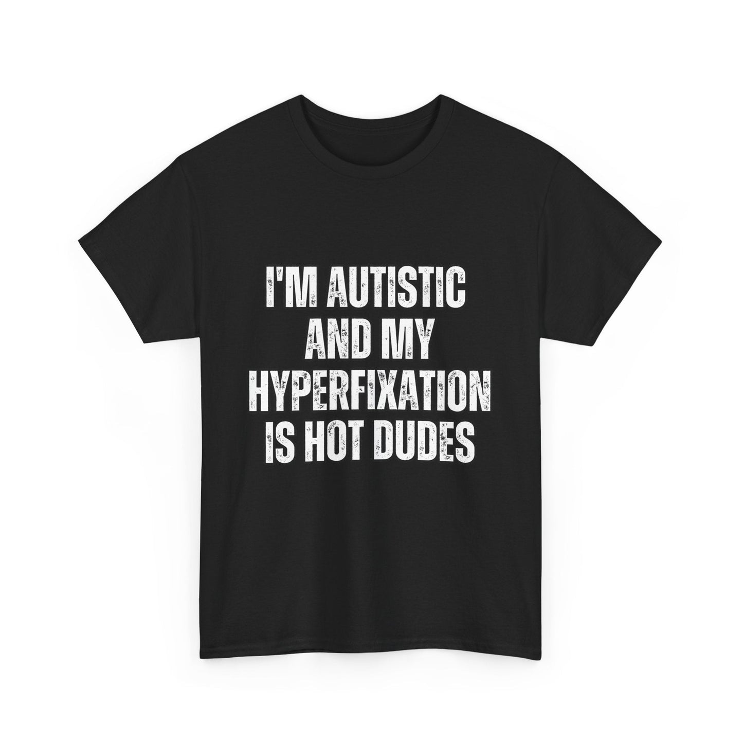 Autistic Pride Tee - Hyperfixation on Hot Dudes