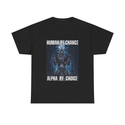 Unisex Heavy Cotton Tee - 'Human by Chance, Alpha by Choice' Graphic Tee