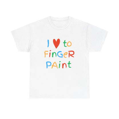 " I love to finger paint" Unisex shirt