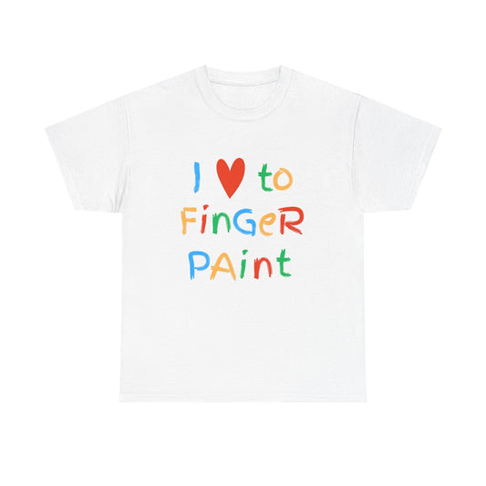 " I love to finger paint" Unisex shirt