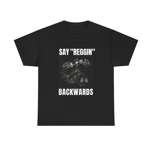 Unisex Heavy Cotton Tee say REGGIN backward