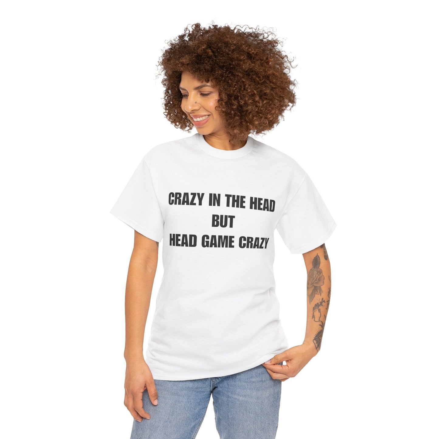 'Crazy in the Head But Head Game Crazy' Statement Tee