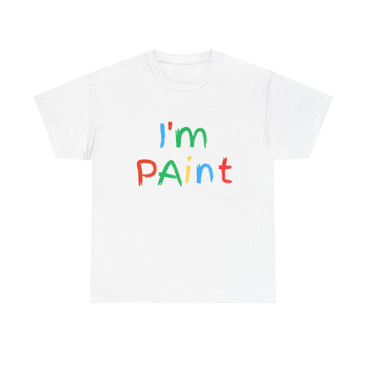 'I'm PAINT' Unsex Tshirt