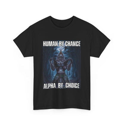 Unisex Heavy Cotton Tee - 'Human by Chance, Alpha by Choice' Graphic Tee